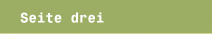 Seite drei